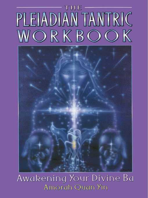 Title details for The Pleiadian Tantric Workbook by Amorah Quan Yin - Wait list